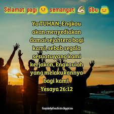 Tuhan tidak menciptakan manusia untuk tetap di. Kumpulan Ayat Emas Kristen Gambar Selamat Pagi Ayat Alkitab Sukacita Semangat Gambar Selamat Pagi Ayat Alkitab Alkitab