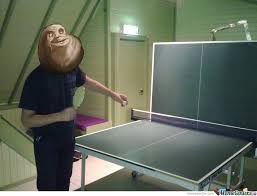 It will be published if it complies with the content rules and our. Forever Alone Table Tennis By Mustapan Meme Center