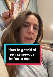 Overcoming Nerves Before Your Date: Essential Tips