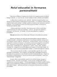 Avem , in acest fel , argumente indubitabile asupra rolului decisiv al invatarii si socializarii in formarea personalitatii umane. Rolul Educatiei In Formarea Personalitatii