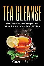The toxications take place because of the pollutants present in the environment. Tea Cleanse Best Detox Teas For Weight Loss Better Immunity And Beautiful Skin By Bell Grace Amazon Ae
