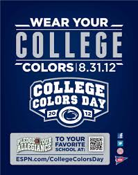 Don T Forget College Colors Day Is 8 31 2012 Wear Your Blue White See You At Football Eve That Night One College Colors Penn State Penn State University