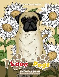 These are just a few benefits your kid can acquire from our easy. I Love Pugs Coloring Book Volume 9 Premium Adult Coloring Books Amazon Co Uk Coloring Books Lilt Kids 9781975959654 Books