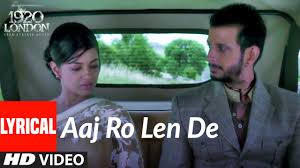 Aaj Ro Len De Lyrics – 1920 Film | LyricsRoll