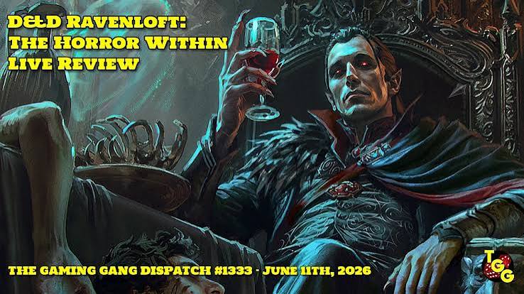 Dungeons & Dragons: Ravenloft - The Horror Within Live Review on The Gaming  Gang Dispatch 1333