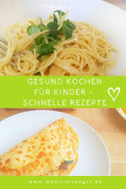 schnelle gerichte fur kinder rezepte fur jeden tag mama im spagat in 2021 schnelle gerichte fur kinder einfache gerichte rezepte