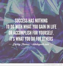 Success Has Nothing To Do With What You Gain In Leadership Quotes Inspirational Quotes Business Quotes