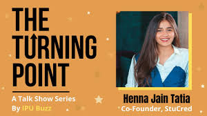The Turning Point Henna Jain Tatia Co Founder Stucred Youtube