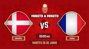 ¡nos despedimos por esta tarde! Dinamarca Vs Francia Mundial Rusia 2018 En Vivo Minuto A Minuto Futbol Total