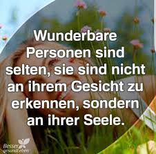 Wunderbare Menschen Lebensweisheiten Spruche Nachdenkliche Spruche Emotionale Spruche
