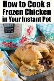 This Is How To Cook A Pressure Cooker Frozen Whole Chicken From Rock Hard Frozen To Tender And Juicy In 1 Instant Pot Recipes Cooking Best Instant Pot Recipe