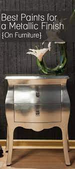 Best Paints For A Metallic Finish Painted Furniture Ideas Refinishing Furniture Furniture Makeover Diy Furniture