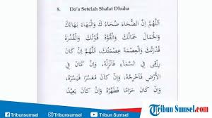 Shalat dhuha minimal dua rakaat dan maksimal delapan rakaat. Doa Setelah Sholat Duha Dhuha Berbahasa Arab Dan Latin Dan Manfaat Sholat Duha Banyak Pahalanya Tribun Sumsel