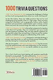 Use it or lose it they say, and that is certainly true when it comes to cognitive ability. 1000 Trivia Questions For Kids Trivia Questions To Engage All Kids Aged 9 17 By Trifonoff Tom Amazon Ae