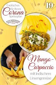 Mango Carpaccio Mit Indischem Linsengemuse Exotisch Rezepte Herzhafte Speisen Lebensmittel Essen