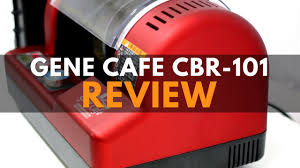 So what's the best coffee bean roaster machine on the market today? Gene Cafe Roaster Review Of The Home Coffee Roaster Cbr 101 Best Home Coffee Roaster Youtube