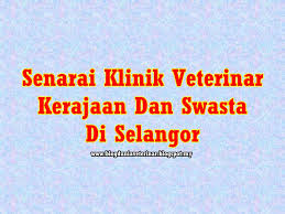 Klinik veterinar shah alam akan buat perubahan untuk konsultasi kes yang datang ke klinik. Senarai Klinik Veterinar Kerajaan Dan Swasta Di Selangor Blog Dunia Veterinar
