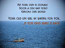 Travelquotes Put Your Stuff In Storage Book A One Way Ticket Explore Our World You Old Life Will Be W Travel Quotes Travel Terms Travel Quotes Inspirational
