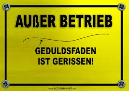 This site provides total 11 english word for außer betrieb. Ausser Betrieb Geduldsfaden Ist Gerissen Lustige Schilder
