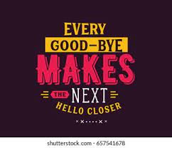 Every Goodbye Makes Next Hello Closer Stock Vector Royalty Free 657541678