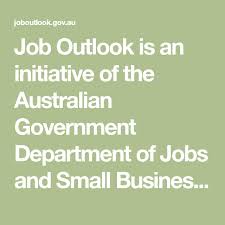 Job Outlook Is An Initiative Of The Australian Government Department Of Jobs And Small Business Job Outlook Provides Information About Australian Ca Career Quiz