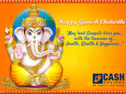 Cash Suvidha Wishing You A Very Happy Ganesh Chaturthi May Lord Ganpati Bless You With The Treas Happy Ganesh Chaturthi Wishes Ganesh Ganesh Chaturthi Images