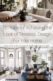 Read about kitchen design elements that are timeless. 10 Rules In Achieving The Look Of Timeless Design For Your Home Follow The Yellow Brick Home Transitional Home Decor Trending Decor Classic Home Decor