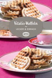 Vitalis Waffeln Rezept Waffeln Waffeln Rezept Waffeln Backen