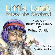 Little Lamb Follows the Shepherd: A Story of Delight and Discovery: Rich,  Wilma J.: 9781546328827: Amazon.com: Books