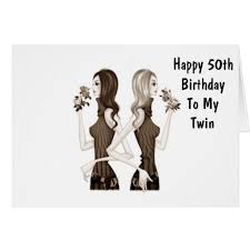 Best Birthday Wishes For Twins Sister 50th Birthday Wishes To My Twin Sister Card Zazzle Com 50th Birthday Wishes Birthday Wishes For Myself Birthday Wishes