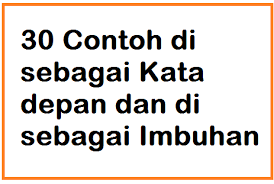 Sejak tadi aku terus memandang dirinya yang tengah termangu di bangku taman itu. 30 Contoh Penggunaan Di Sebagai Kata Depan Dan Di Sebagai Imbuhan Operator Sekolah