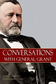 Conversations with General Grant