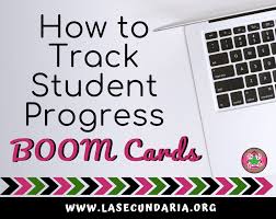 I can only speak for my own boom learning store and products. How To Track Student Progress With Boom Cards La Secundaria