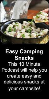 Easy Camping Snacks Podcast Episode 09 The Spicy Apron Easy Camping Snacks Camping Snacks Camp Cooking Recipes