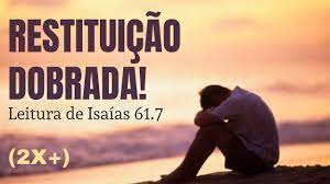 Há, na bíblia, sete mil promessas. Restituicao Dobrada Promessas Em Isaias 61 Youtube