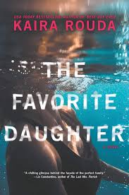 The Favorite Daughter By Kaira Rouda Thriller Books Psychological Psychological Thrillers Thriller Books