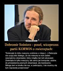 Posła sośnierza spotkał taki pokaz szacunku od innych na jaki sobie zapracował. Dobromir Sosnierz Posel Wiceprezes Partii Korwin O Zwierzetach Obrazkowo Pl Najlepsze Memy W Sieci