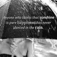 Danced In The Rain Facebook Http On Fb Me Y86ubd Google Http Bit Ly 10l37o8 Twitter Http Bit Ly Y86tgb Quotes Sayings Inspire Love Quote Lovequo Rain Quotes Inspirational Quotes About Change Dance Quotes