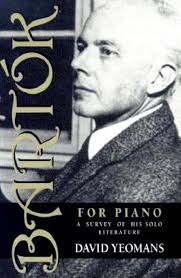 Bartók for Piano: A Survey of His Solo Literature : Yeomans, David: Foreign  Language Books