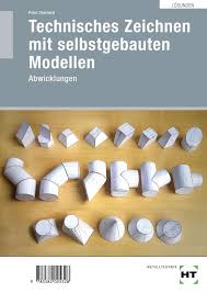 Losungen Technisches Zeichnen Mit Selbstgebauten Modellen Buch Kartoniert Peter Deinhard