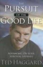 The Pursuit of the Good Life : Haggard, Ted: Amazon.ca: Books