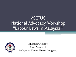The malaysian trades union congress (mtuc) has long been. Ppt Asetuc National Advocacy Workshop Labour Laws In Malaysia Powerpoint Presentation Id 3043298