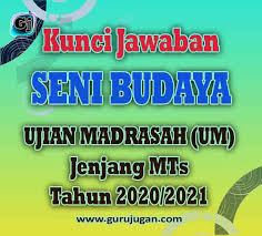 Soal ujian sekolah smp 2021 seni budaya. Kunci Jawaban Soal Seni Budaya Ujian Madrasah Um Mts Tahun 2021 Guru Jugan