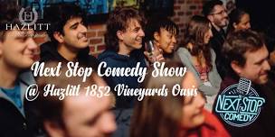Next Stop Comedy @ Hazlitt 1852 Vineyards