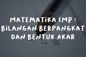 Bilangan berpangkat pangkat suatu bilangan adalah perkalian suatu bilangan secara berulang dengan bilangan itu sendiri bentuk : Matematika Smp Bilangan Berpangkat Dan Bentuk Akar