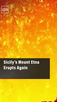 Sicily’s Mount Etna Erupts Again