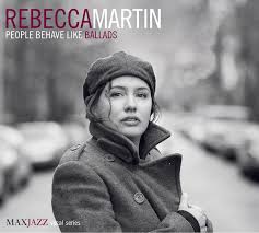 Rebecca Martin - People Behave Like Ballads