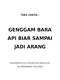 Itulah sebuah cerita yang berlaku kepada kawan saya, genggam bara api, biar sampai jadi arang Cerita Alif Genggam Bara Api Docx