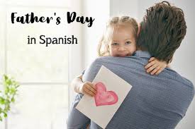 Happy fathers day images, wishes, messages in spanish. Happy Father Day Quotes In Spanish