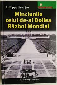 Peste 60 de milioane de morți şi alte câteva milioane fără adăpost. Minciunile Celui De Al Doilea Razboi Mondial Philippe Faverjon Casa Literelor